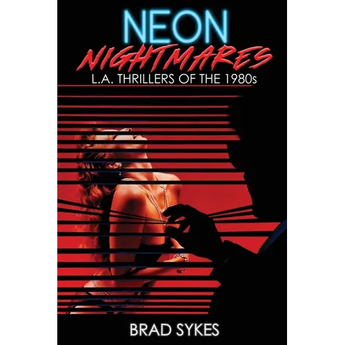 Neon Nightmares - L.A. Thrillers of the 1980s