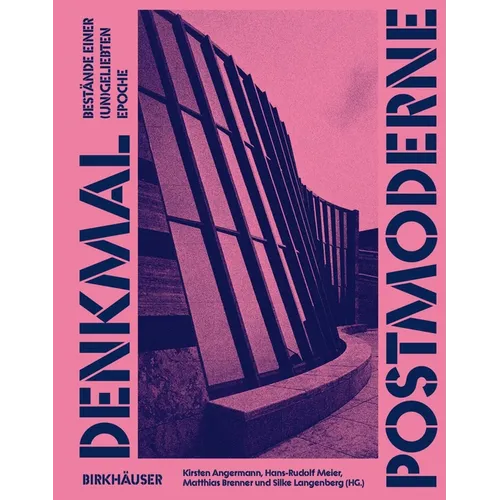 Denkmal Postmoderne: Bestände Einer (Un)Geliebten Epoche