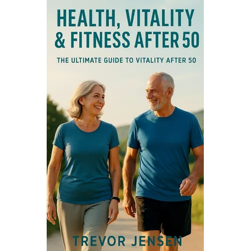 Maintaining Fitness, Health and Vitality After 50