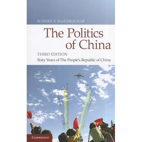 The Politics of China: Sixty Years of the People's Republic of China