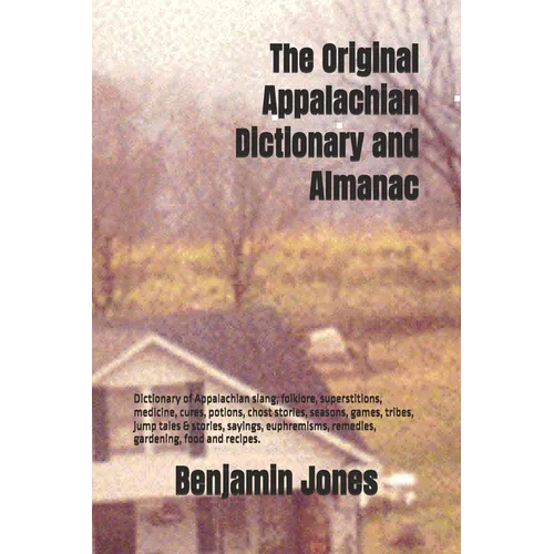 The Original Appalachian Dictionary and Almanac