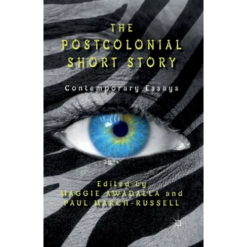 The Postcolonial Short Story: Contemporary Essays