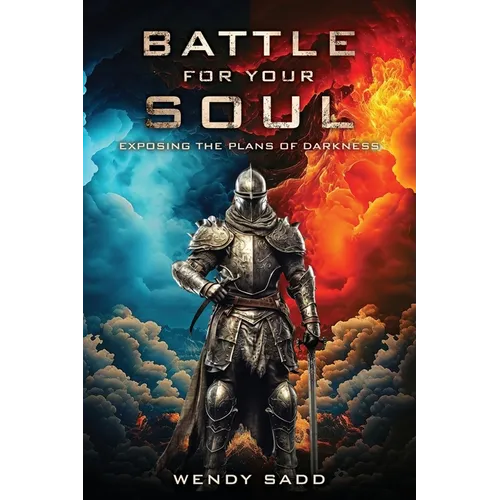 Battle for Your Soul: Exposing the plans of Darkness