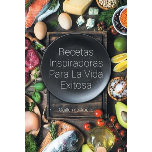 Recetas Inspiradoras Para La Vida Exitosa