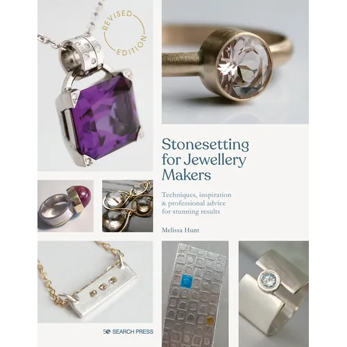 Stonesetting for Jewellery Makers: Techniques, Inspiration & Professional Advice for Stunning Results