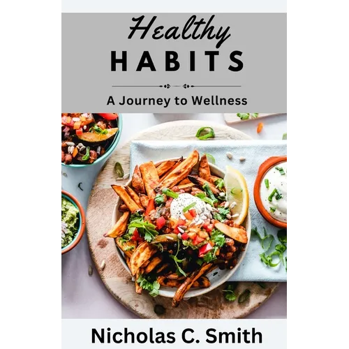 Healthy Habits: A Journey to Wellness