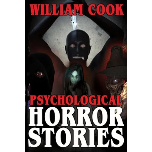 Psychological Horror Stories: A Collection of Psychological Horror Fiction for Adults