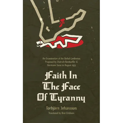 Faith in the Face of Tyranny: An Examination of the Proposed Bethel Confession
