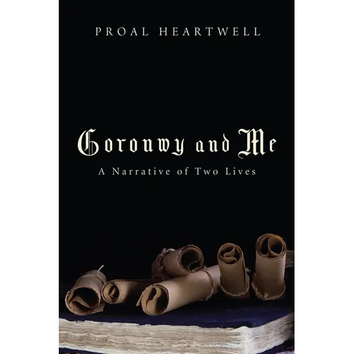 Goronwy and Me: A Narrative of Two Lives