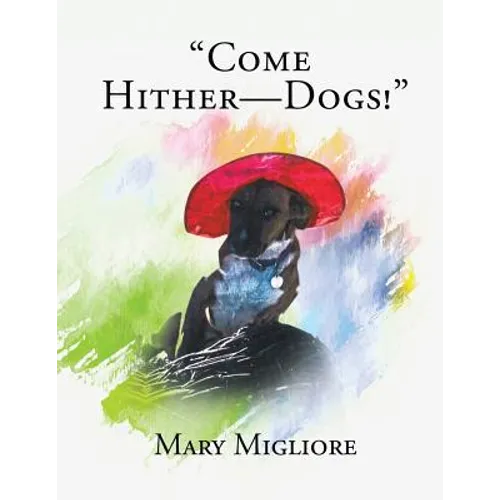 "Come Hither - Dogs!"