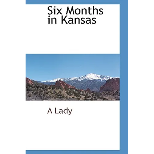 Six Months in Kansas