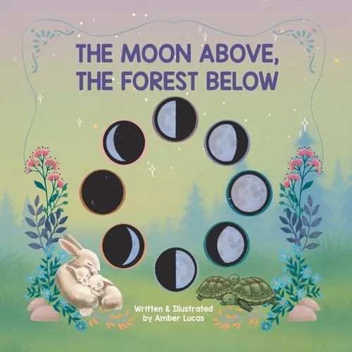 The Moon Above, The Forest Below