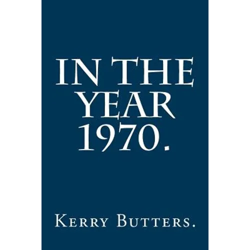 In the Year 1970.