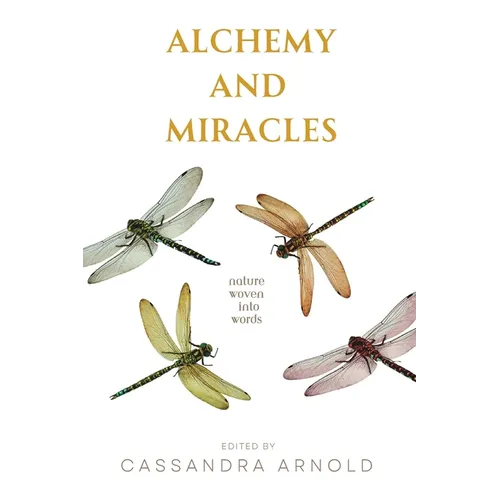 Alchemy and Miracles: Nature Woven Into Words