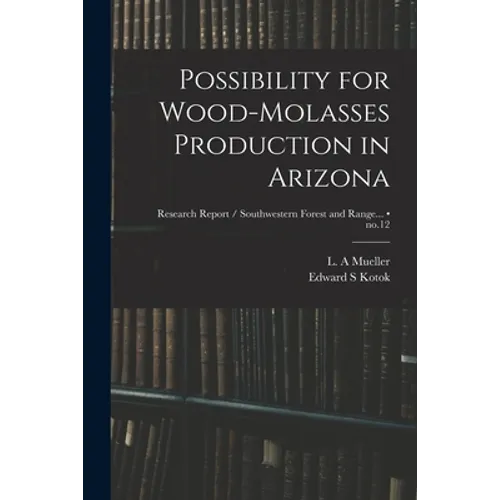 Possibility for Wood-molasses Production in Arizona; no.12