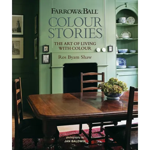 Farrow & Ball Colour Stories: The Art of Living with Colour