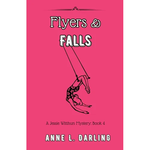 Flyers & Falls: A Jessie Witthun Mystery, Book 4