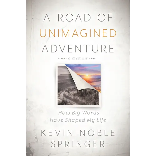 A Road of Unimagined Adventure: How Big Words Have Shaped My Life