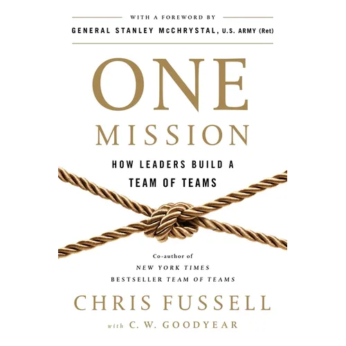 One Mission: How Leaders Build a Team of Teams