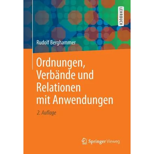 Ordnungen, Verbände Und Relationen Mit Anwendungen