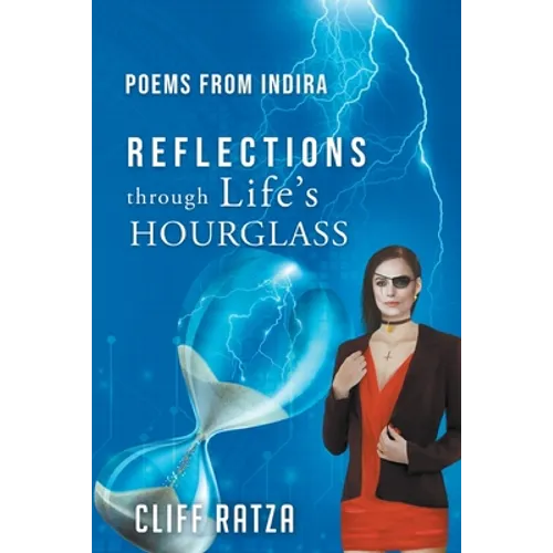 Poems from Indira REFLECTIONS through Life's HOURGLASS