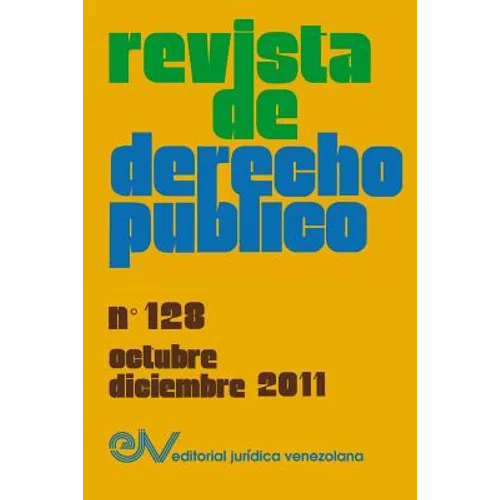 REVISTA DE DERECHO PÚBLICO (Venezuela), No. 128, Octubre-Diciembre 2011