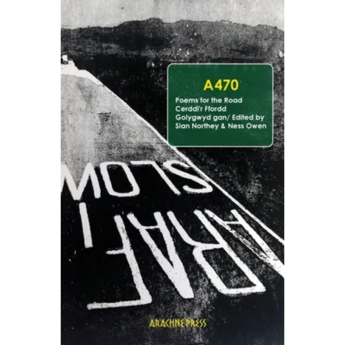 A470: Poems for the Road/Cerddi'r Ffordd