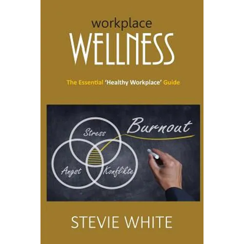 Workplace Wellness: An Essential Healthy Workplace Guide
