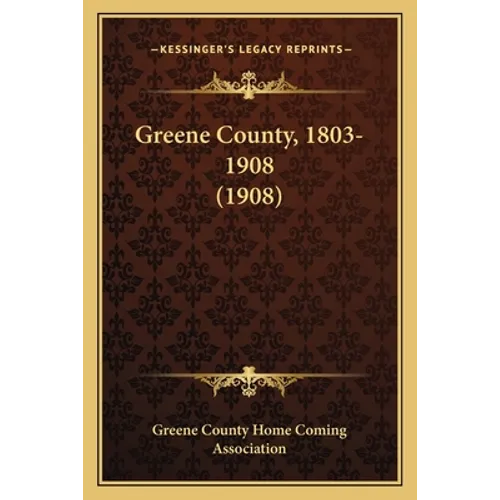 Greene County, 1803-1908 (1908)