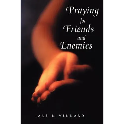Praying for Friends and Enemie