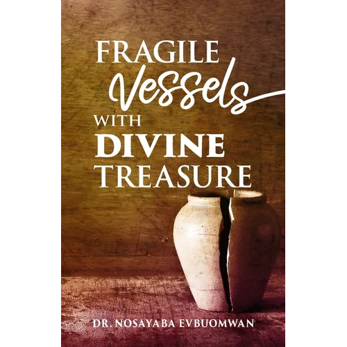 Fragile Vessels with Divine Treasure: Book Three