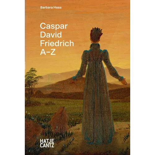 Caspar David Friedrich: A-Z