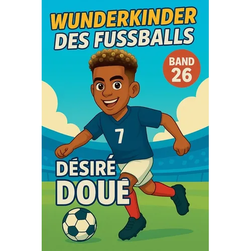 Wunderkinder des Fußballs: Désiré Doué