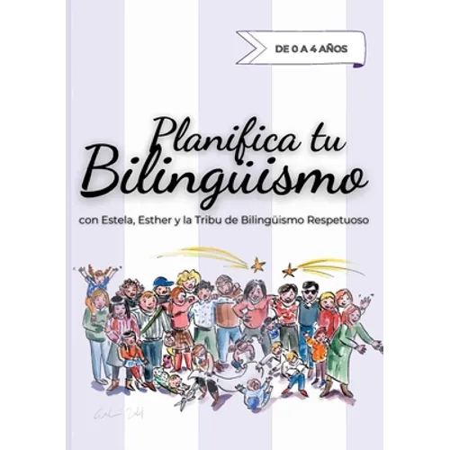 Planifica tu Bilingüismo: con Estela, Esther y la Tribu de Bilingüismo Respetuoso