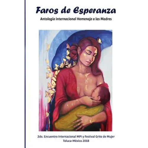 Faros de Esperanza: Antologia Internacional Homenaje a las Madres