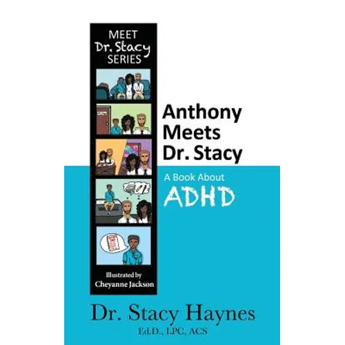 Anthony Meets Dr. Stacy: A Book About ADHD