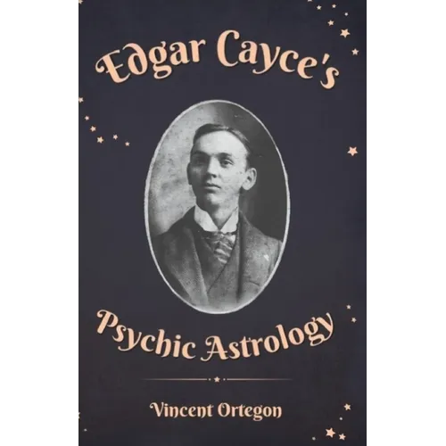 Edgar Cayce's Psychic Astrology