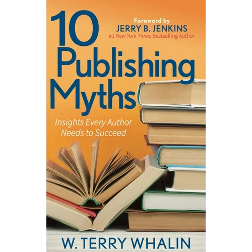 10 Publishing Myths: Insights Every Author Needs to Succeed
