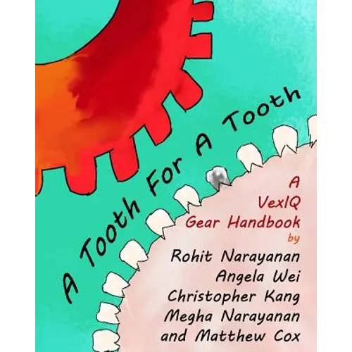A Tooth For A Tooth: A VexIQ Gear Handbook