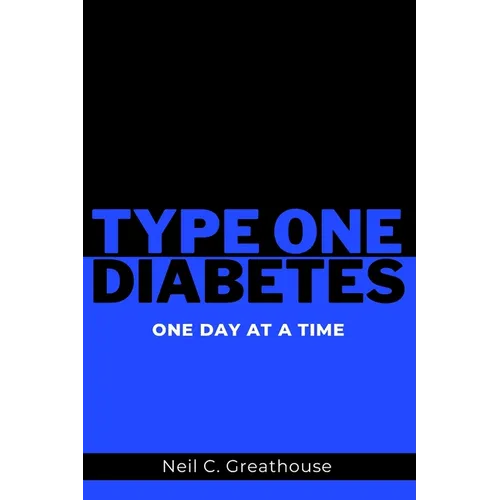 Type 1 Diabetes - One Day at a Time