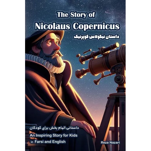 The Story of Nicolaus Copernicus: An Inspiring Story for Kids in Farsi and English