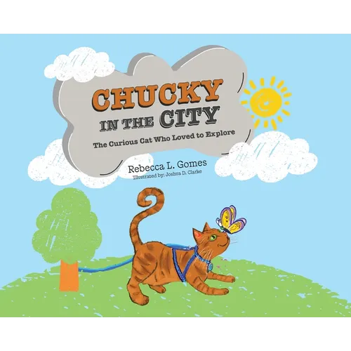 Chucky in the City: The Curious Cat Who Loved to Explore