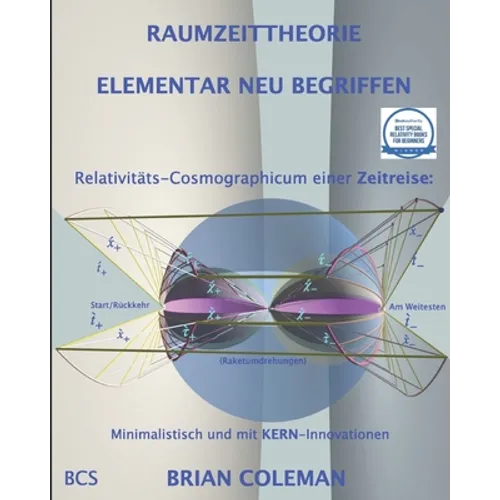 Raumzeittheorie Elementar Neu Begriffen: Spezielle Relativitäts-Cosmographicum