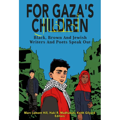 For Gaza's Children: Progressive Black, Brown and Jewish Writers and Poets Speak Out