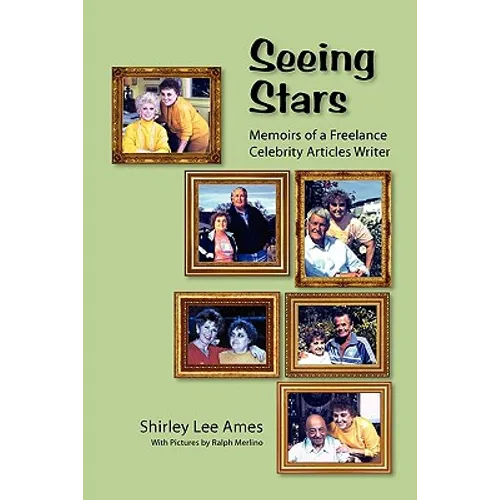 Seeing Stars: Memoirs of a Freelance Celebrity Articles Writer
