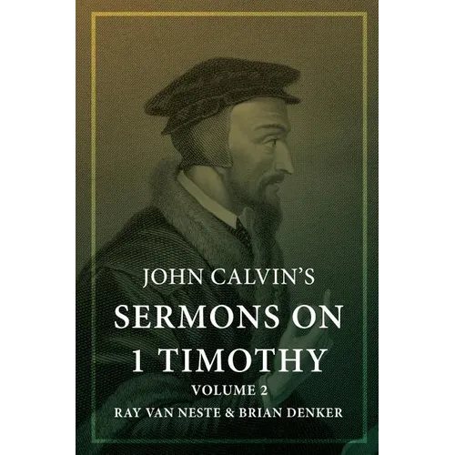 John Calvin's Sermons on 1 Timothy: Volume 2