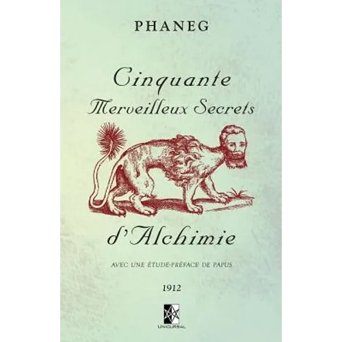 Cinquante Merveilleux Secrets d'Alchimie: Avec une étude-préface de Papus