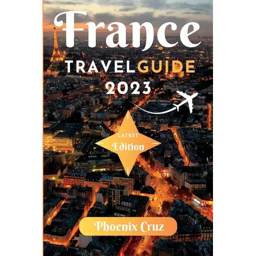 France travel guide 2023: How to Plan a Family-Friendly Tour of France with Kids