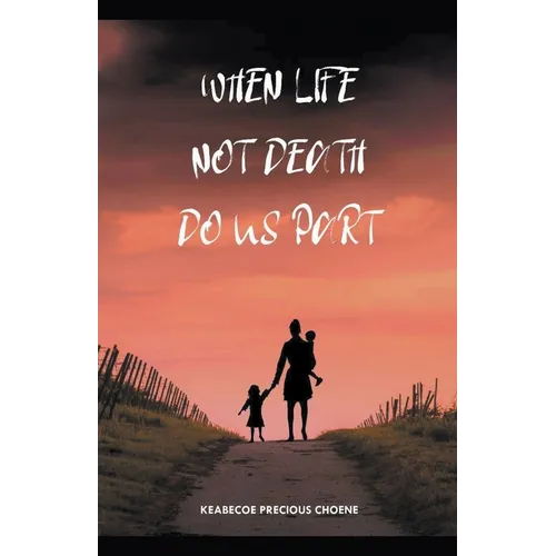 When Life, Not Death, Do us Part