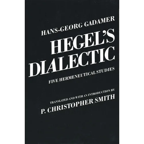 Hegel's Dialectic: Five Hermeneutical Studies